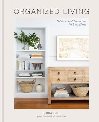 Book cover of 'Organized Living' by Shira Gill featuring a home interior design.